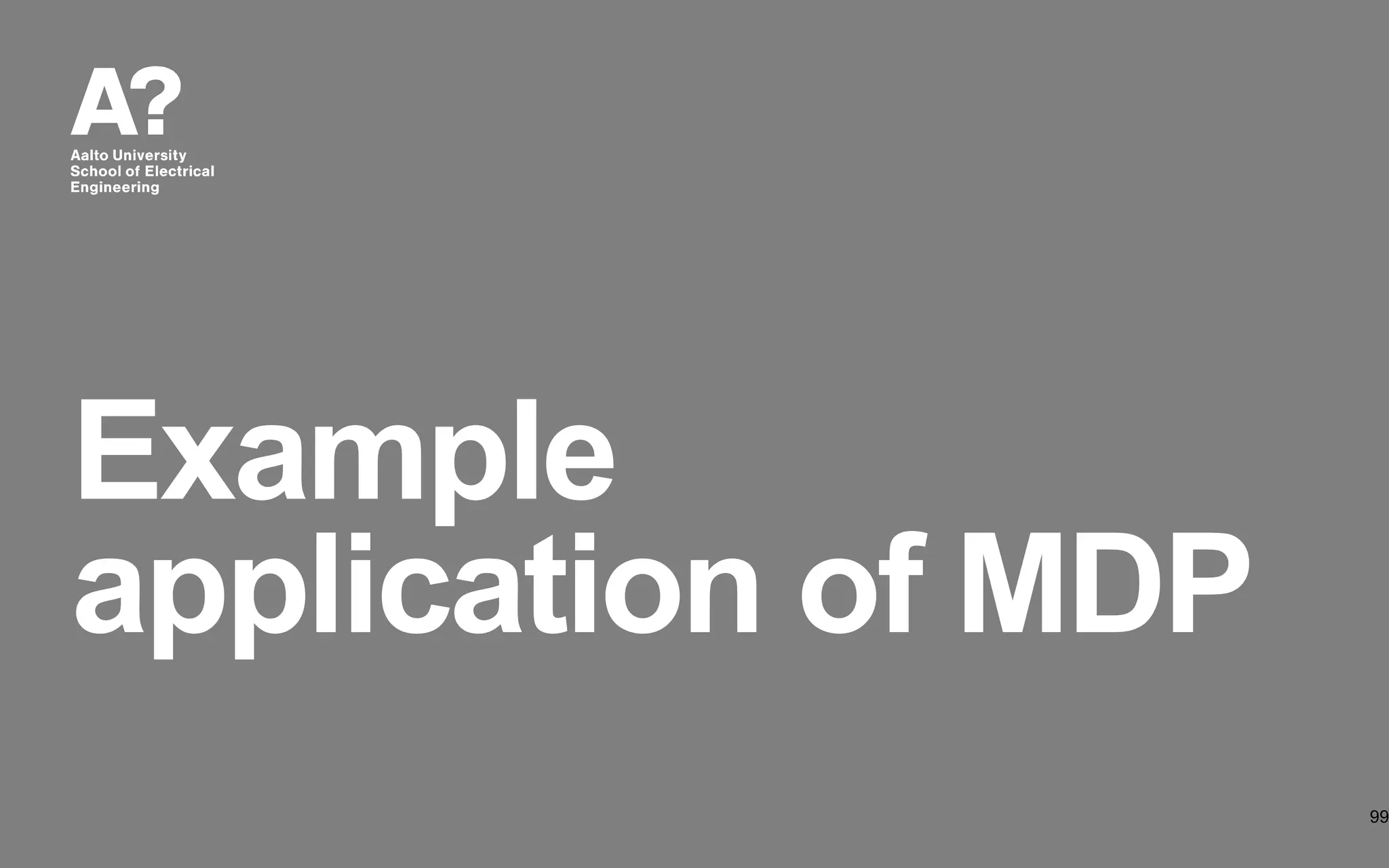 Example
application of MDP
99
 