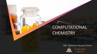 COMPUTATIONAL
CHEMISTRY
ID: BG-15005
2014-15
 