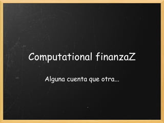 Computational finanzaZ