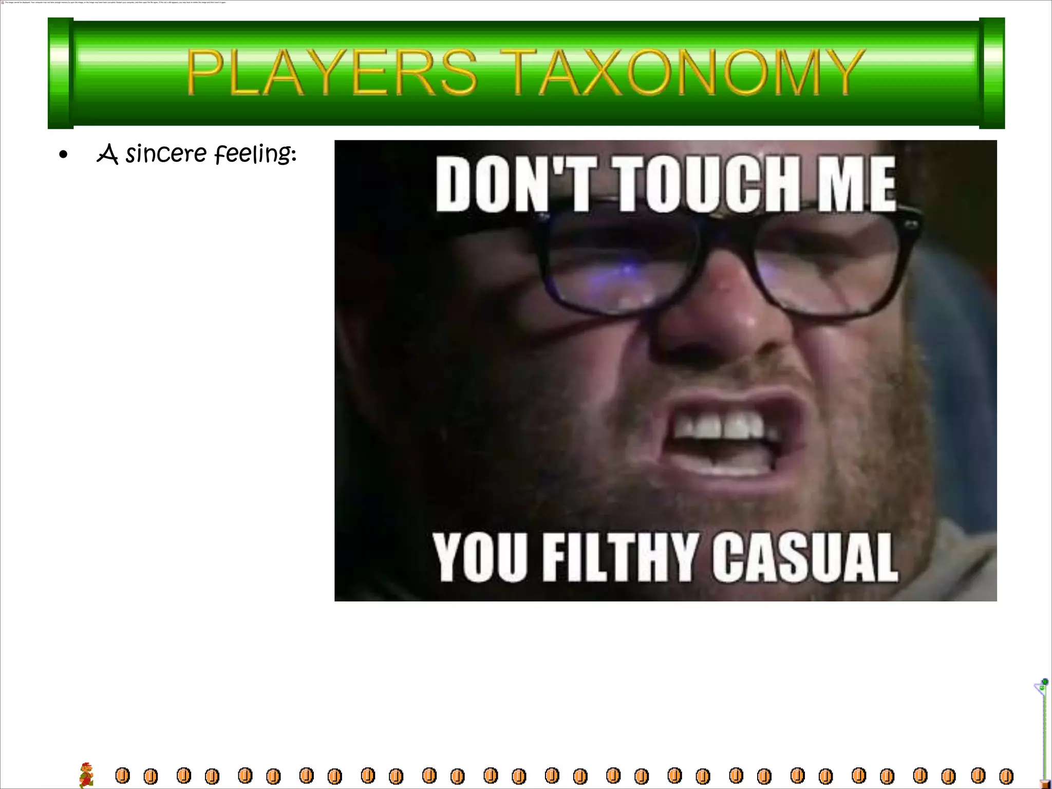 •   A sincere feeling:
 