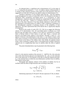 Let us now consider a triangle (Figure 67), analogous to the Gibbs triangle, on 
the sides of which parts of bridges with various bonds are plotted, and isolines 
represent levels of equal Tg. Clearly, Tg of ebonites may change in an extremely wide 
range at the existence of mono-, di- and trisulfide bridges. The maximum softening 
temperature (monosulfide bonds only exist), coincident with the temperature of 
 