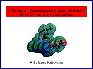 A Review on Computational Organic Chemistry: Basic Concepts and Applications ,[object Object]