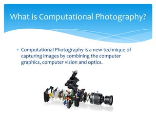 Computational photography by Sanket Mane | PPTX