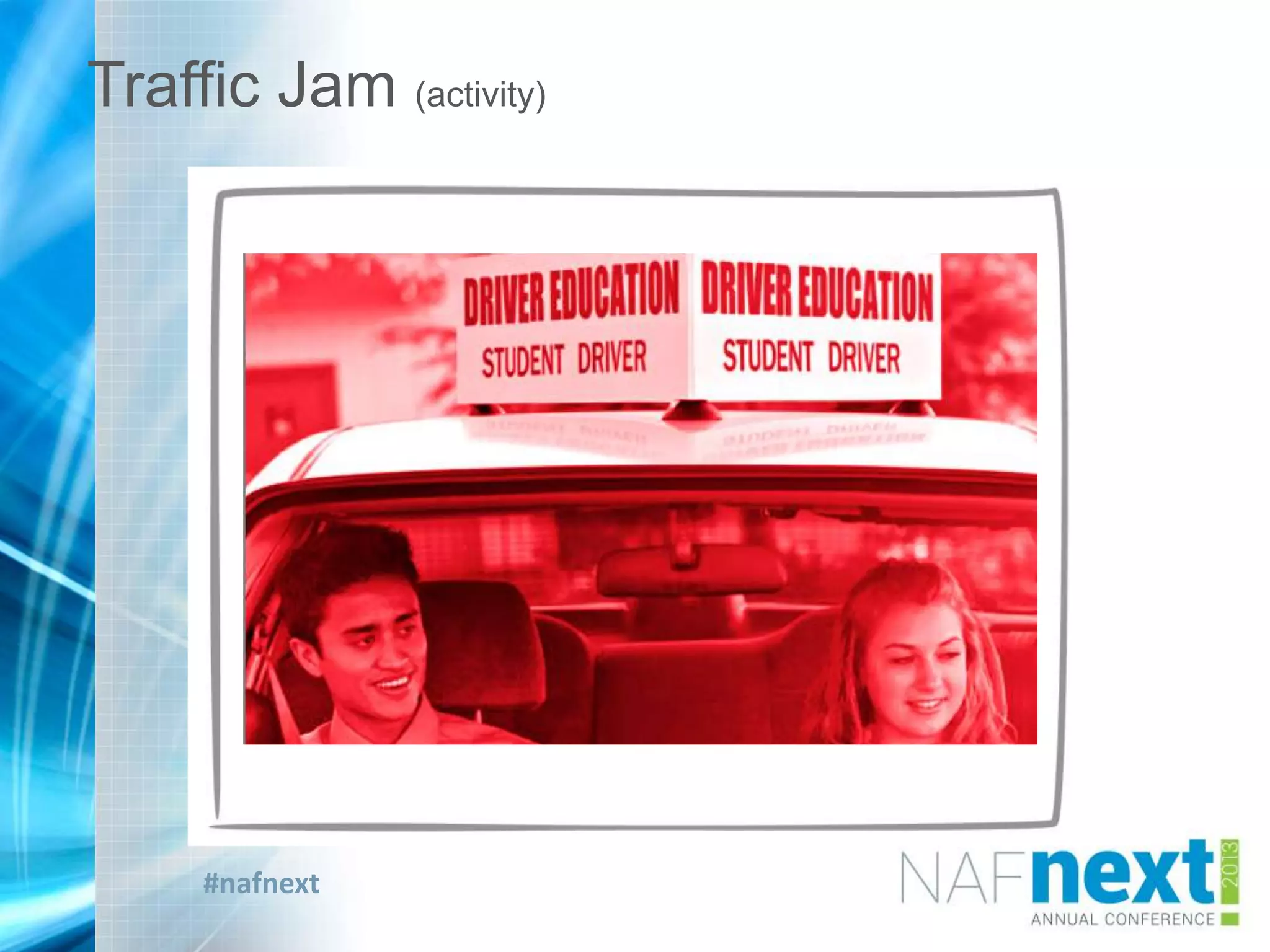 #nafnext
Traffic Jam (activity)
 