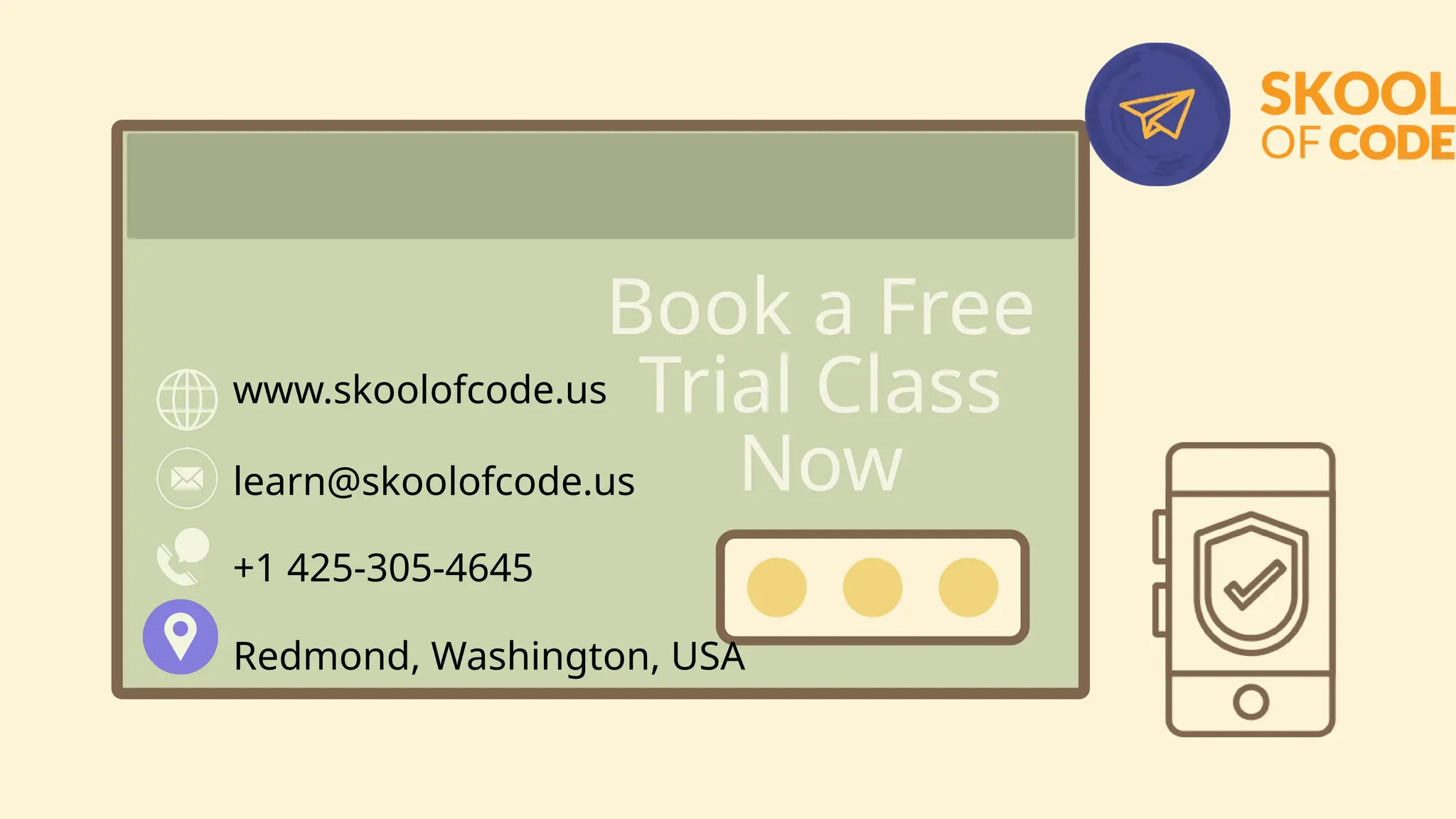 Book a Free
Trial Class
Now
www.skoolofcode.us
+1 425-305-4645
learn@skoolofcode.us
Redmond, Washington, USA
