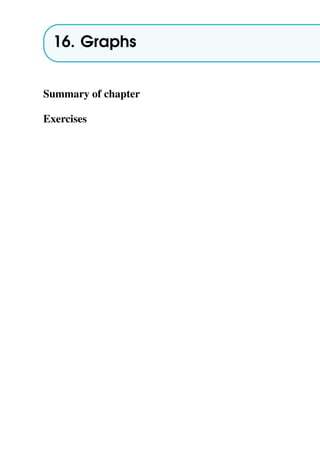 16. Graphs
Summary of chapter
Exercises
 