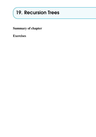 19. Recursion Trees
Summary of chapter
Exercises
 