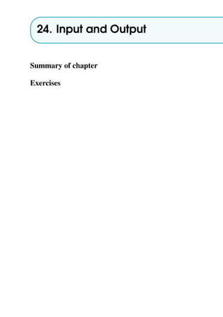 24. Input and Output
Summary of chapter
Exercises
 