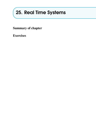25. Real Time Systems
Summary of chapter
Exercises
 