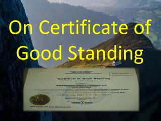 On Certificate of
Good Standing
 