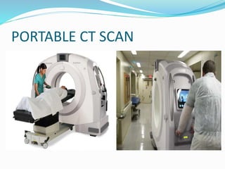 PORTABLE CT SCAN
 