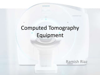 Computed Tomography Equipment.pdf for the students | PDF