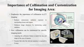 Ct Scanner Collimation Computed Tomography Equipments.pptx