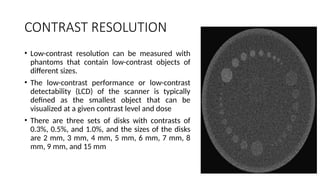 Contrast Resolution Imaging CT image quality and factors affecting it by T.R.B. | PPTX