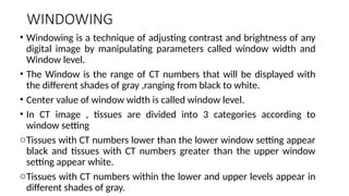 Window Ct Cs CT image quality and factors affecting it by T.R.B. | PPTX