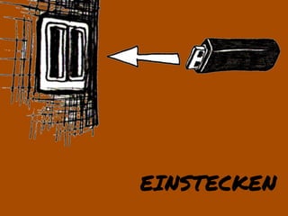 EINSTECKEN
 