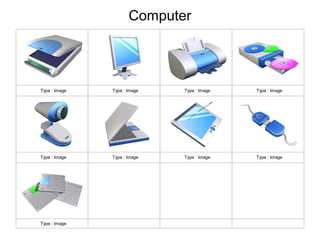 Computer
Type : Image Type : Image Type : Image Type : Image
Type : Image Type : Image Type : Image Type : Image
Type : Image
 