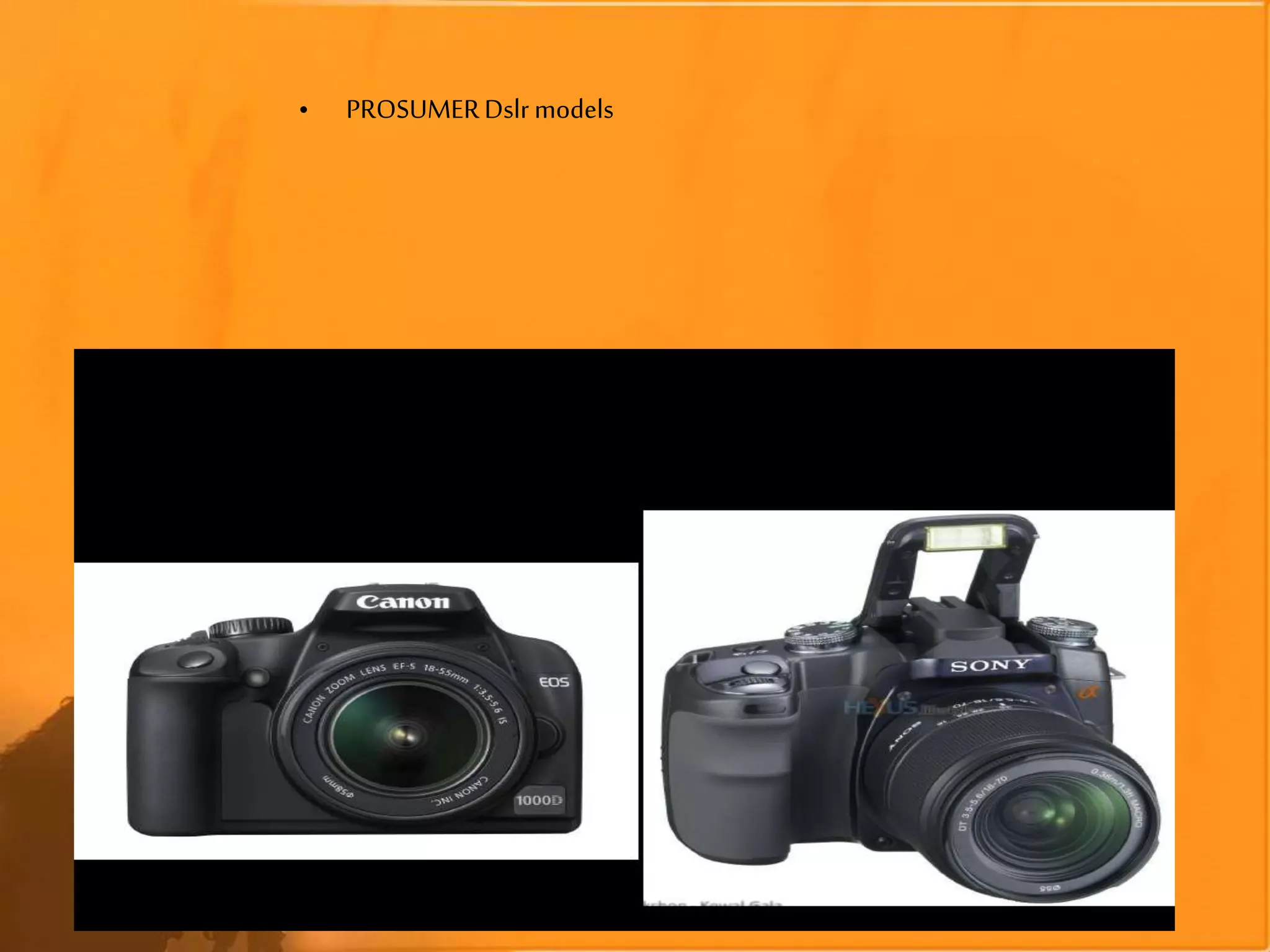 • PROSUMERDslrmodels
 