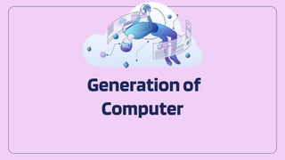 Generationof
Computer
 