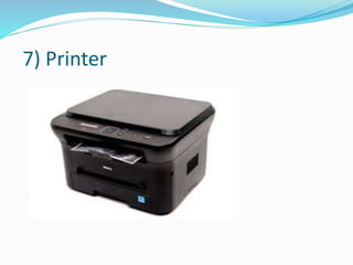 7) Printer
 