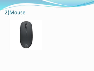2)Mouse
 