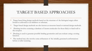 Target Based Methods Computer aided drug designing (cadd) | PPTX