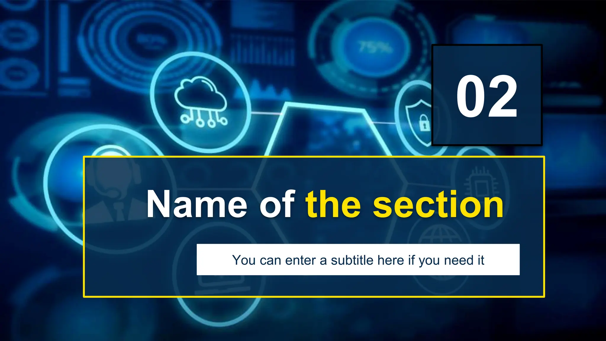 Name of the section
02
You can enter a subtitle here if you need it
 