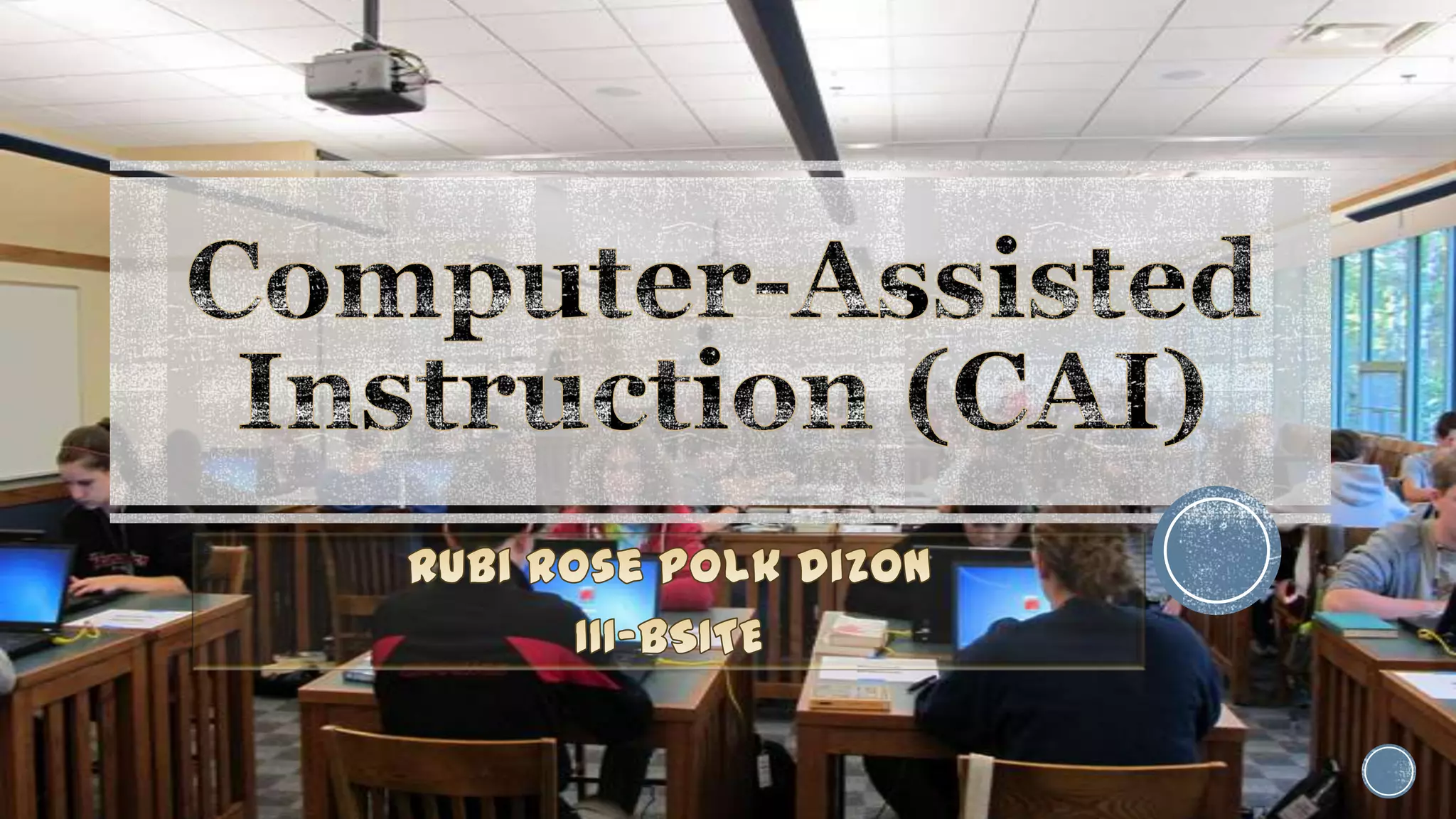 Computer assisted instruction (CAI) - DIzon | PPTX