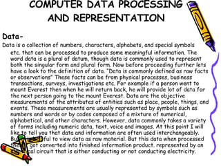 COMPUTER DATA PROCESSING AND REPRESENTATION ,[object Object],[object Object],[object Object]