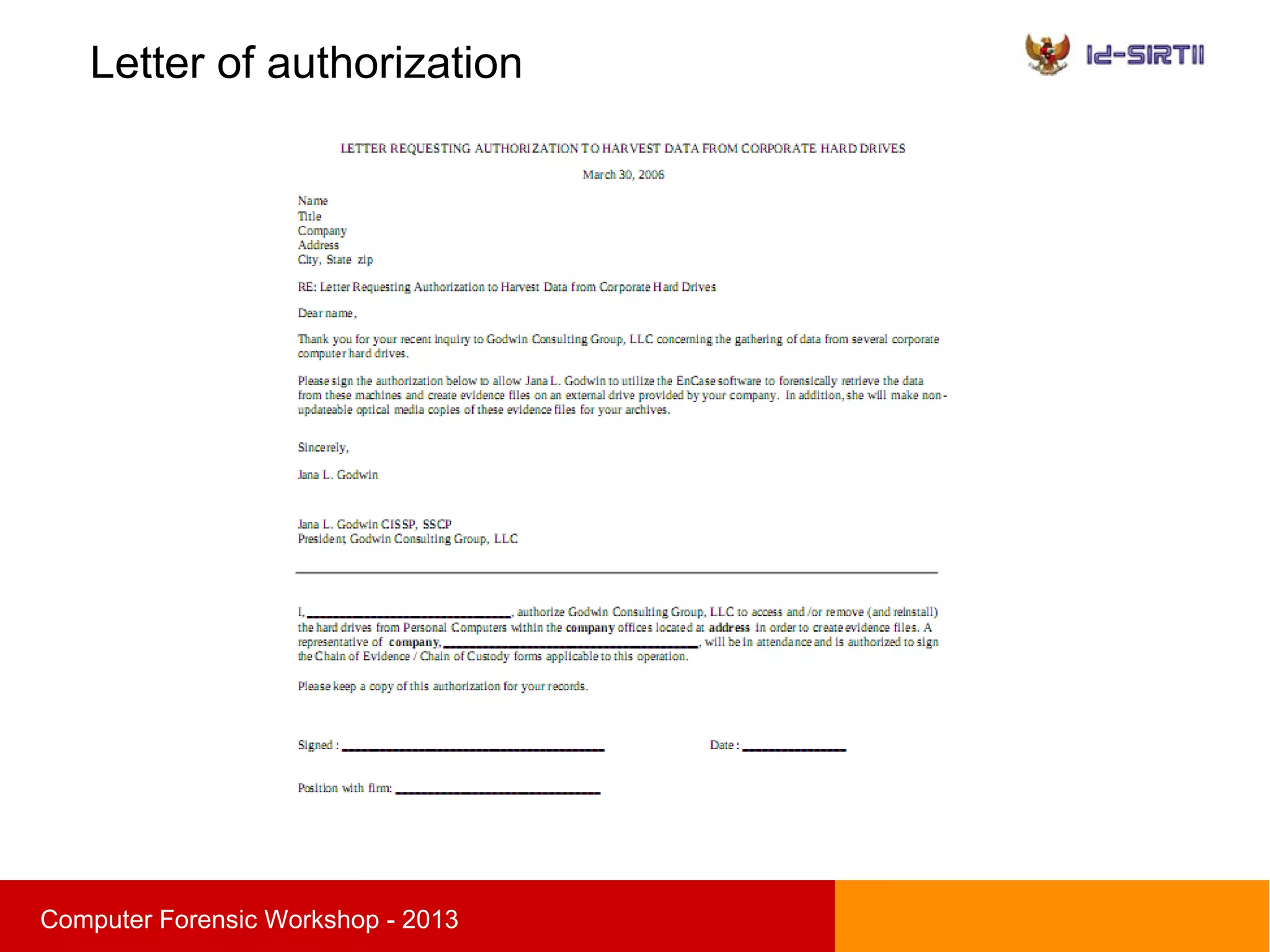 Letter of authorization
sComputer Forensic Workshop - 2013
 