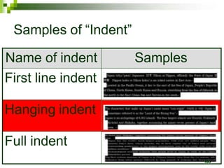Samples of “Indent”
Name of indent Samples
First line indent
Hanging indent
Full indent
185
 