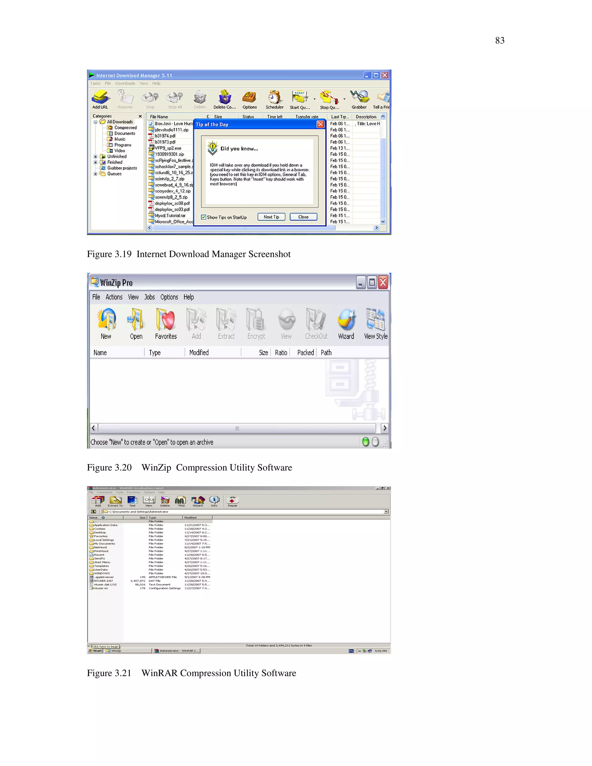 83
Figure 3.19 Internet Download Manager Screenshot
Figure 3.20 WinZip Compression Utility Software
Figure 3.21 WinRAR Compression Utility Software
 