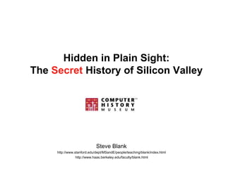 Steve Blank's "Secret History of Silicon Valley" talk at Computer History Museum 11-20-08 Slide 1
