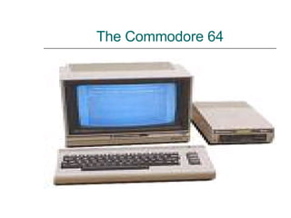 The Commodore 64 