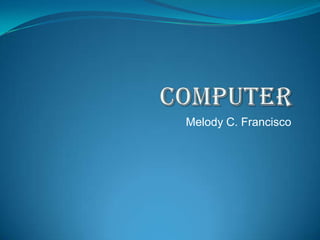 Melody C. Francisco
 