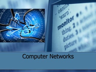 Computer Networks
 