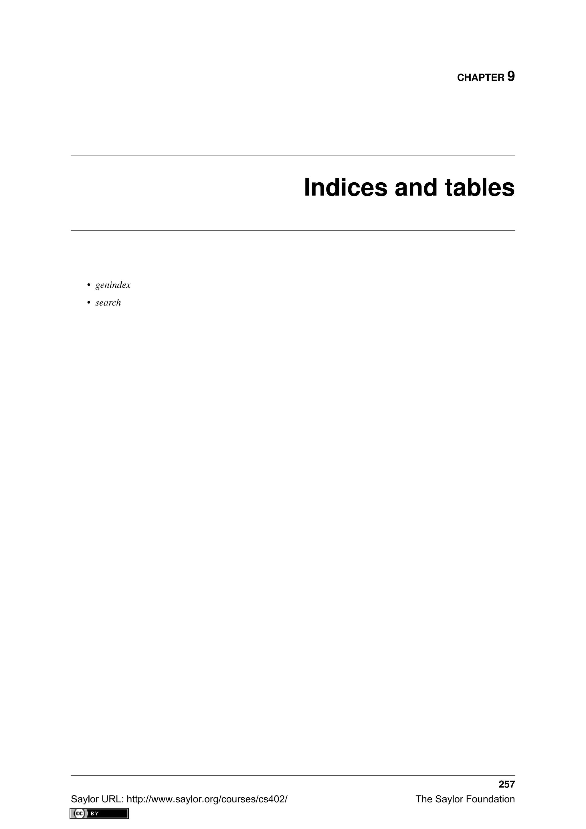 CHAPTER 9
Indices and tables
• genindex
• search
257
Saylor URL: http://www.saylor.org/courses/cs402/ The Saylor Foundation
 