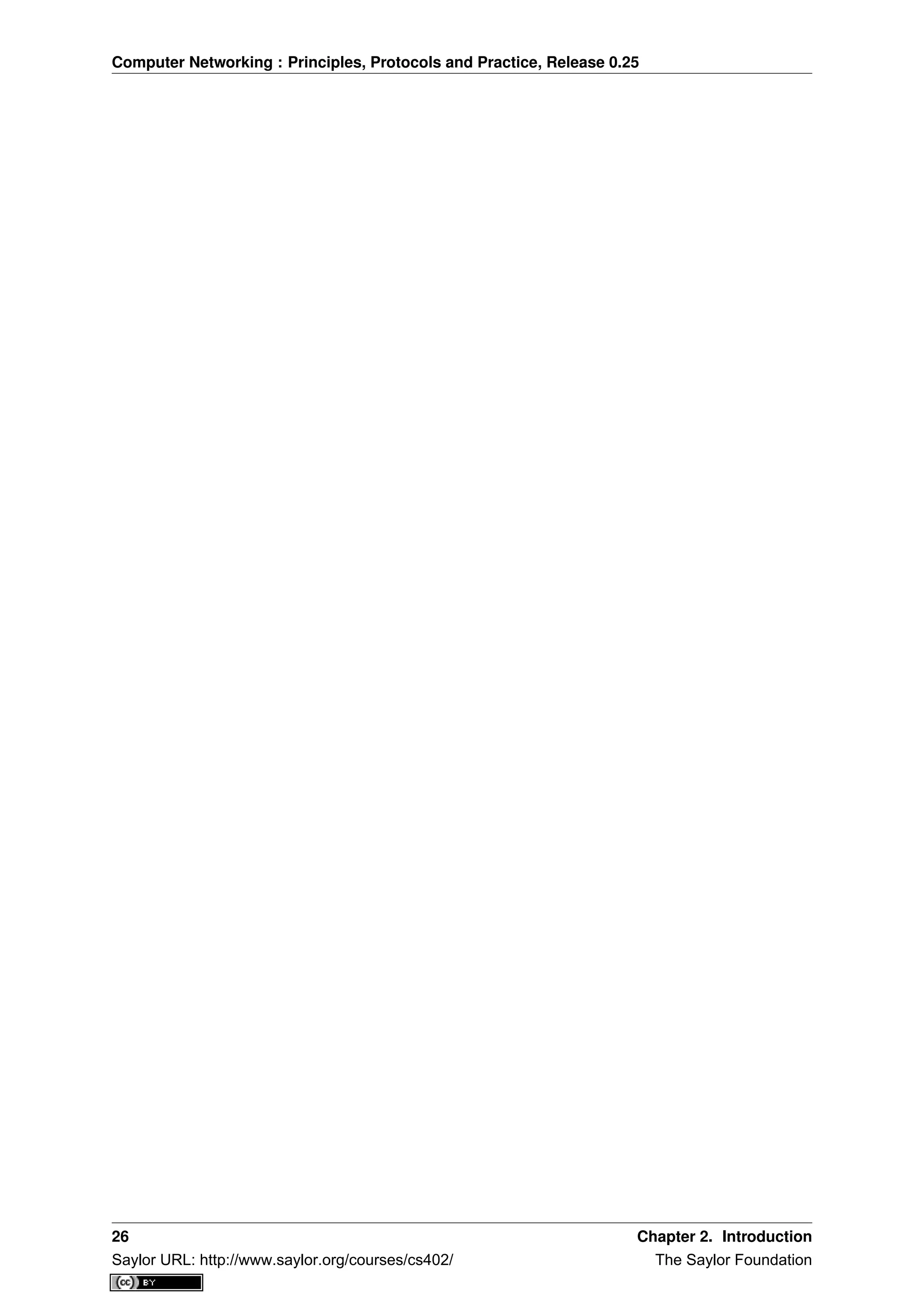 Computer Networking : Principles, Protocols and Practice, Release 0.25
26 Chapter 2. Introduction
Saylor URL: http://www.saylor.org/courses/cs402/ The Saylor Foundation
 