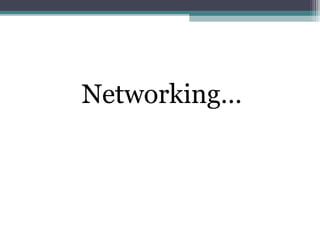 Networking…

 