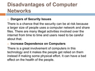 Conclusion
 Described how to get connected to the Internet
 Talked about the related network technologies
and components
 