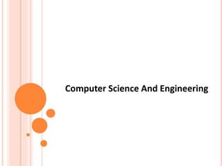 Computer Science And Engineering 
 