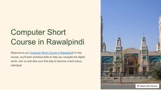 Computer Short
Course in Rawalpindi
Welcome to our Computer Short Course in Rawalpindi! In this
course, you'll learn practical skills to help you navigate the digital
world. Join us and take your first step to become a tech-savvy
individual.
 