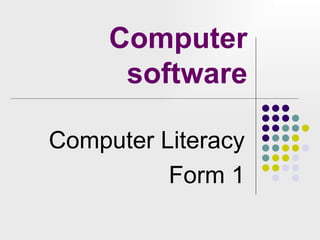 Computer software Computer Literacy Form 1 
