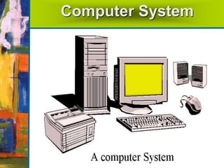 Computer System
 