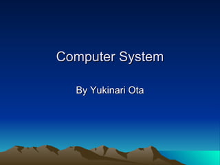 Computer System By Yukinari Ota 