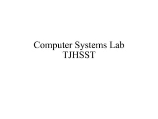 Computer Systems Lab TJHSST 