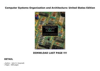 Computer Systems Organization and Architecture: United States Edition
DONWLOAD LAST PAGE !!!!
DETAIL
Computer Systems Organization and Architecture: United States Edition
Author : John D. Carpinelliq
Pages : 608 pagesq
 