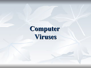 Computer  Viruses 