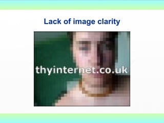 Lack of image clarity 