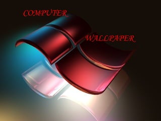 COMPUTER WALLPAPER 